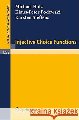 Injective Choice Functions Michael Holz Klaus-Peter Podewski Karsten Steffens 9783540172215 Springer - książka