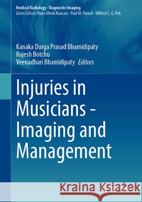 Injuries in Musicians - Imaging and Management Kanaka Durga Prasad Bhamidipaty Rajesh Botchu Veenadhari Bhamidipaty 9783032143648 Springer - książka