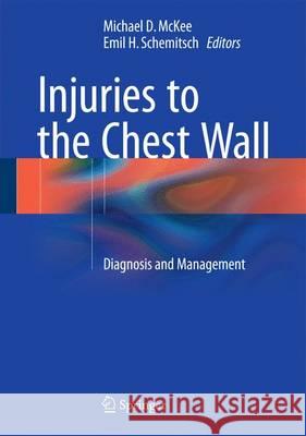 Injuries to the Chest Wall: Diagnosis and Management McKee, Michael D. 9783319186238 Springer - książka