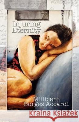 Injuring Eternity Millicent Borges Accardi 9780982886540 World Nouveau - książka