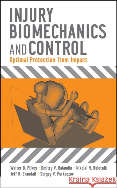 Injury Biomechanics and Control: Optimal Protection from Impact Pilkey, Walter D. 9780470100158 John Wiley & Sons - książka