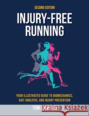 Injury-Free Running, Second Edition: Your Illustrated Guide to Biomechanics, Gait Analysis, and Injury Prevention Michaud, Tom 9781623176310 North Atlantic Books - książka