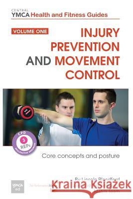 Injury Prevention and Movement Control: Core Concepts and Posture Lincoln Blandford 9781495351723 Createspace - książka