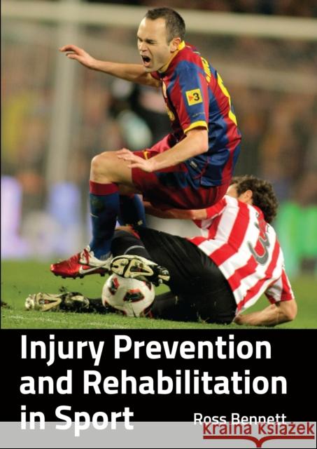 Injury Prevention and Rehabilitation in Sport Ross Bennett 9781847979575 The Crowood Press Ltd - książka