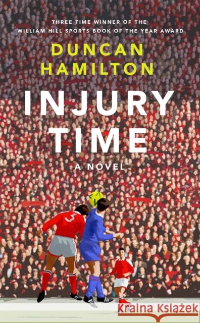 Injury Time: A Novel Duncan Hamilton 9781529408447 Quercus Publishing - książka