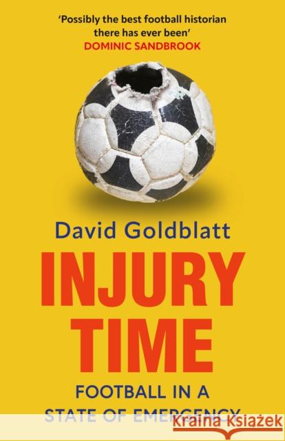 Injury Time: Football in a State of Emergency David Goldblatt 9780008697402 HarperCollins Publishers - książka