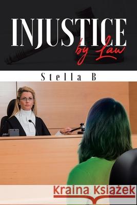 Injustice by Law Stella B 9781662402319 Page Publishing, Inc - książka