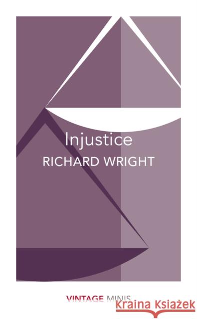 Injustice: Vintage Minis Richard Wright 9781784874087 Vintage Publishing - książka