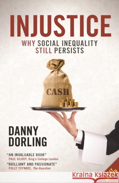 Injustice: Why Social Inequality Still Persists Danny Dorling 9781447320753 Policy Press - książka