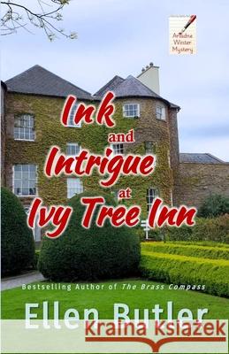 Ink and Intrigue at Ivy Tree Inn: An Ariadne Winter Murder Mystery Ellen Butler 9781734365085 Power to the Pen - książka