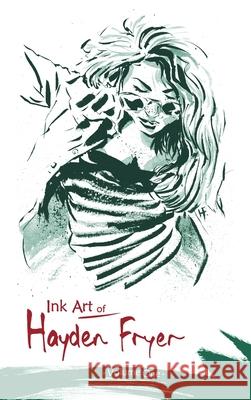 Ink Art of Hayden Fryer: Volume One Hayden Fryer 9780987290748 Siberian Productions - książka