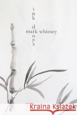 ink drops Whitney, Mark D. 9781492789673 Createspace - książka