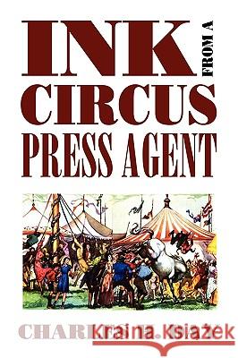 Ink from a Circus Press Agent: An Anthology of Circus History Day, Charles H. 9780809513024 Borgo Press - książka