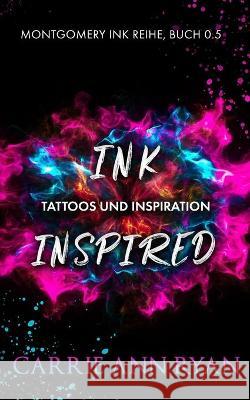 Ink Inspired - Tattoos und Inspiration Well Read Translations, Carrie Ann Ryan 9781636951072 Carrie Ann Ryan - książka