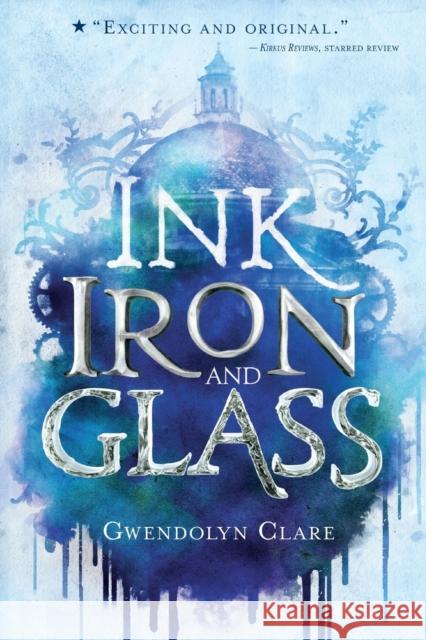Ink, Iron, and Glass Gwendolyn Clare 9781250294555 Square Fish - książka