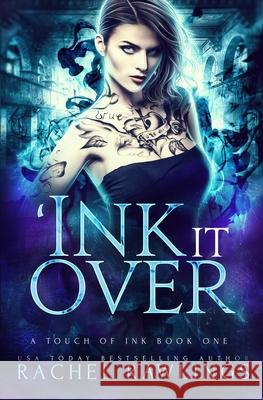'Ink it Over: A Touch Of Ink Novel Rachel Rawlings 9781730739682 Independently Published - książka