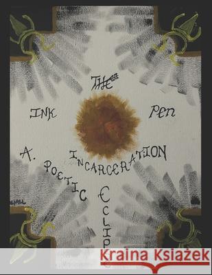 Ink Pen Ink-Carceration, A Poetic Eclipse Daryl Evans Hall 9798308015833 Independently Published - książka