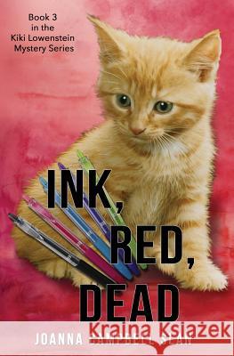 Ink, Red, Dead: Book #3 in the Kiki Lowenstein Mystery Series Joanna Campbell Slan 9781543209990 Createspace Independent Publishing Platform - książka