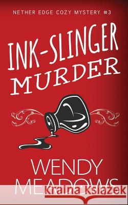 Ink-Slinger Murder Wendy Meadows 9781521231111 Independently Published - książka