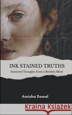 Ink Stained Truth Amisha Dewal 9789372131123 Bookleaf Publishing - książka