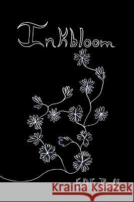 Inkbloom E D E Bell   9781945009938 Atthis Arts, LLC - książka