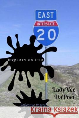 Inkblots on I-20: Reflective Poetry Collection: Inkblots on I-20: Reflective Poetry Collection MS Deveata B. Williams Ladyvee Dapoet 9781523319510 Createspace Independent Publishing Platform - książka