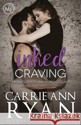 Inked Craving: Montgomery Ink: Fort Collins Carrie Ann Ryan 9781950443697 Carrie Ann Ryan - książka