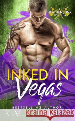 Inked in Vegas K. M. Neuhold 9781719865173 Independently Published - książka