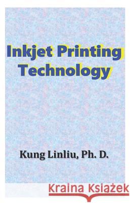 Inkjet Printing Technology Kung Linliu 9781729189818 Independently Published - książka