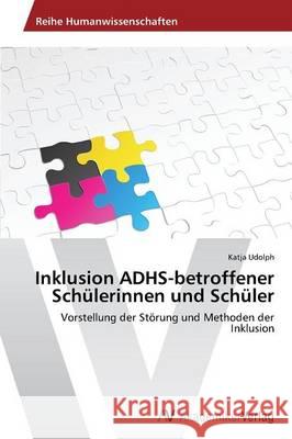 Inklusion ADHS-betroffener Schülerinnen und Schüler Udolph Katja 9783639492422 AV Akademikerverlag - książka