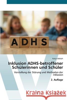 Inklusion ADHS-betroffener Schülerinnen und Schüler Udolph, Katja 9786136357706 AV Akademikerverlag - książka