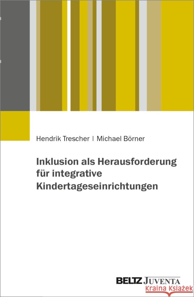 Inklusion als Herausforderung für integrative Kindertageseinrichtungen Trescher, Hendrik, Börner, Michael 9783779971467 Beltz Juventa - książka