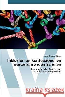 Inklusion an konfessionellen weiterführenden Schulen Hübner, Anne-Christine 9786200667106 AV Akademikerverlag - książka