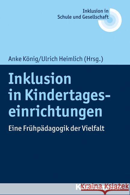Inklusion in Kindertageseinrichtungen: Eine Fruhpadagogik Der Vielfalt Heimlich, Ulrich 9783170347137 Kohlhammer - książka