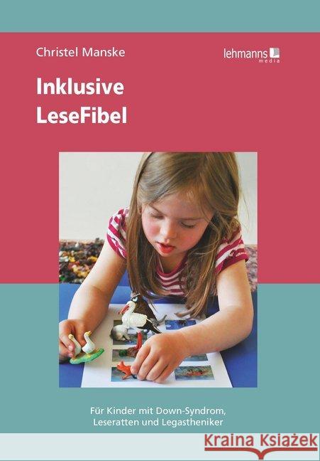 Inklusive LeseFibel : für Kinder mit Down-Syndrom, Leseratten und Legastheniker Manske, Christel 9783865419798 Lehmanns Media - książka