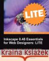 Inkscape 0.48 Essentials for Web Designers: Lite Edition Hiitola, Bethany 9781849516181 Packt Publishing