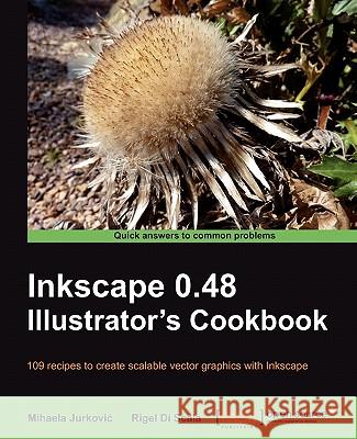 Inkscape 0.48 Illustrator's Cookbook Mihaela Jurkovi 9781849512664 Packt Publishing - książka