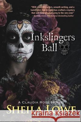 Inkslingers Ball: A Claudia Rose Novel Sheila Lowe 9781970181098 Write Choice Ink - książka