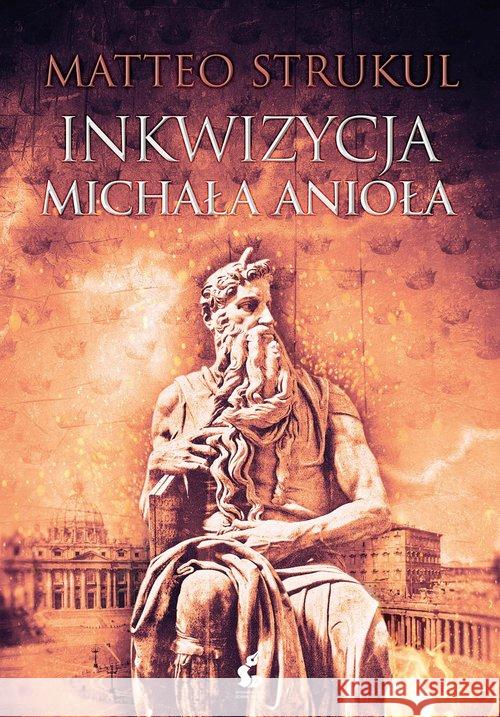 Inkwizycja Michała Anioła Strukul Matteo 9788382300543 Sonia Draga - książka