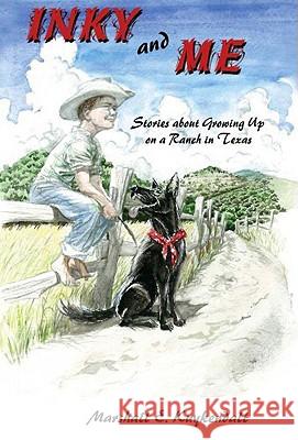Inky and Me: Stories about Growing Up on a Ranch in Texas Marshall Kuykendall Jason Eckhardt 9781934645581 Eakin Press - książka
