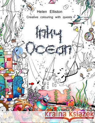 Inky Ocean: Creative colouring with quests Elliston, H. C. 9781517316907 Createspace - książka