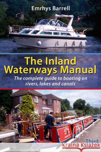 Inland Waterways Manual: The Complete Guide to Boating on Rivers, Lakes and Canals Emrhys Barrell 9780713676365 Bloomsbury Publishing PLC - książka