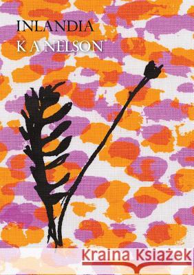 Inlandia K. A. Nelson 9780648257905 Recent Work Press - książka