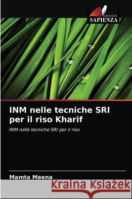 INM nelle tecniche SRI per il riso Kharif Mamta Meena 9786203934861 Edizioni Sapienza - książka