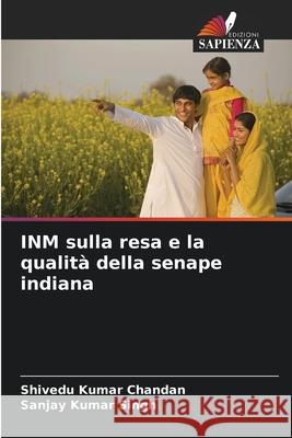 INM sulla resa e la qualità della senape indiana Chandan, Shivedu Kumar 9786204106397 Edizioni Sapienza - książka