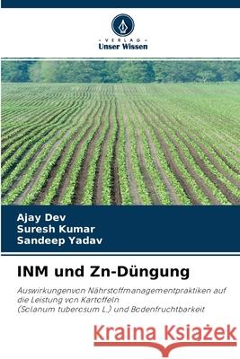 INM und Zn-Düngung Ajay Dev, Suresh Kumar, Sandeep Yadav 9786204157122 Verlag Unser Wissen - książka