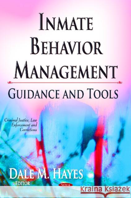Inmate Behavior Management: Guidance and Tools Dale M Hayes 9781633212572 Nova Science Publishers Inc - książka