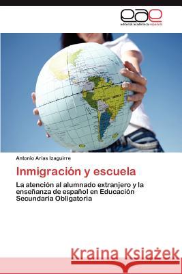 Inmigración y escuela Arias Izaguirre Antonio 9783847356424 Editorial Acad Mica Espa Ola - książka