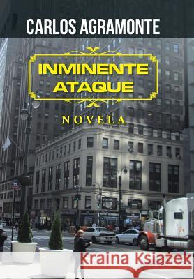 Inminente ataque Agramonte, Carlos 9781506513904 Palibrio - książka