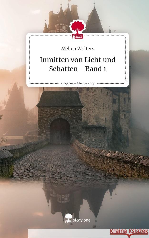 Inmitten von Licht und Schatten - Band 1. Life is a Story - story.one Wolters, Melina 9783710857447 story.one publishing - książka